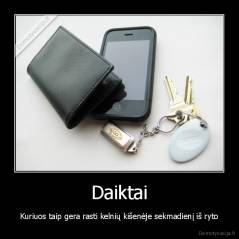 Daiktai - Kuriuos taip gera rasti kelnių kišenėje sekmadienį iš ryto