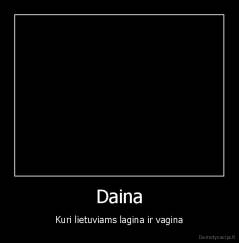 Daina - Kuri lietuviams lagina ir vagina
