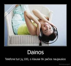 Dainos - Telefone turi jų 100, o klausai tik pačios naujausios