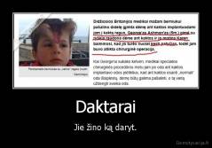 Daktarai - Jie žino ką daryt.