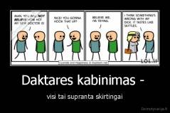 Daktares kabinimas -  - visi tai supranta skirtingai