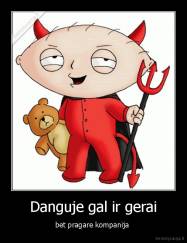 Danguje gal ir gerai - bet pragare kompanija 