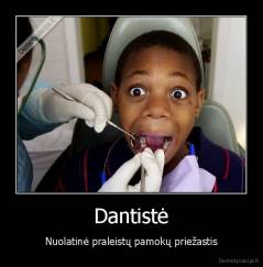 Dantistė - Nuolatinė praleistų pamokų priežastis