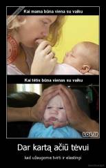 Dar kartą ačiū tėvui - kad užaugome tvirti ir elastingi