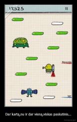 Dar kartą,nu ir dar vieną,viskas paskutinis... - 