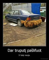 Dar truputį pašlifuot - Ir kaip nauja.