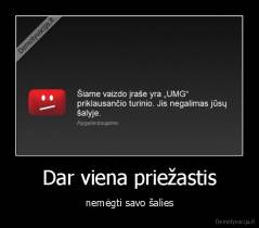 Dar viena priežastis - nemėgti savo šalies