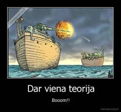 Dar viena teorija - Booom!!