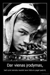 Dar vienas įrodymas, - kad vyrai nemoka naudoti savo liežuvio pagal paskirtį