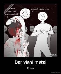 Dar vieni metai - Kovos
