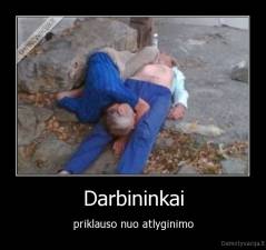 Darbininkai - priklauso nuo atlyginimo