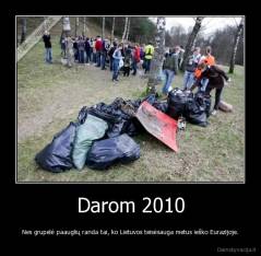 Darom 2010 - Nes grupelė paauglių randa tai, ko Lietuvos teisėsauga metus ieško Eurazijoje.