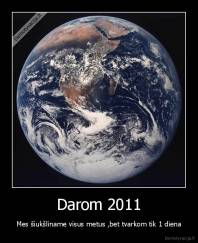 Darom 2011 - Mes šiukšliname visus metus ,bet tvarkom tik 1 diena