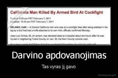 Darvino apdovanojimas - Tas vyras jį gavo