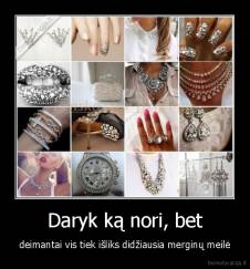 Daryk ką nori, bet - deimantai vis tiek išliks didžiausia merginų meilė