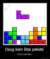 Daug kam šitai paketė  - Cs,l2,runescape...