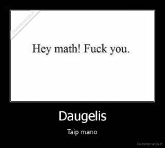 Daugelis - Taip mano