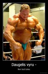 Daugelis vyru - - Nori buti tokie.