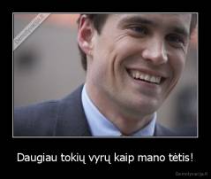 Daugiau tokių vyrų kaip mano tėtis! - 