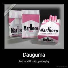 Dauguma - bet ką dėl tokių padarytų