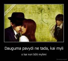 Dauguma pavydi ne tada, kai myli - o kai nori būti mylimi