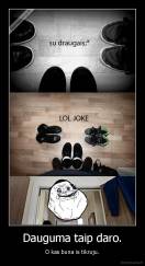 Dauguma taip daro. - O kas buna is tikruju.