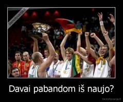 Davai pabandom iš naujo? - 