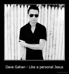 Dave Gahan - Like a personal Jesus - 