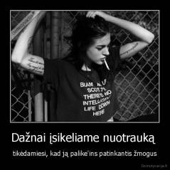 Dažnai įsikeliame nuotrauką  - tikėdamiesi, kad ją palike'ins patinkantis žmogus