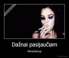 Dažnai pasijaučiam - Nereikalingi