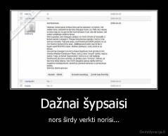 Dažnai šypsaisi - nors širdy verkti norisi...
