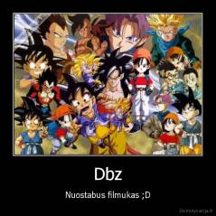 Dbz - Nuostabus filmukas ;D