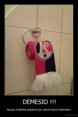 DĖMESIO !!! - Naujas tualetinis popierius jau visose Kauno maximose !