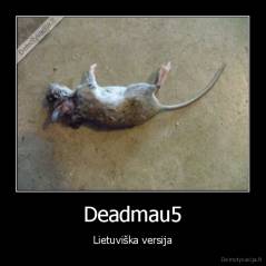 Deadmau5 - Lietuviška versija