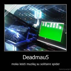 Deadmau5 - moka leisti muziką su solitaire spider