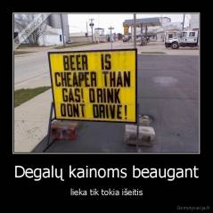 Degalų kainoms beaugant - lieka tik tokia išeitis