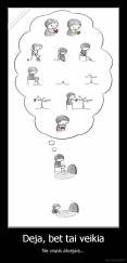 Deja, bet tai veikia - Ne visais atvejais...