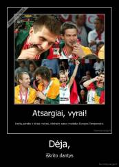 Dėja, - iškrito dantys