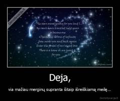 Deja, - via mažiau merginų supranta šitaip išreiškiamą meilę...