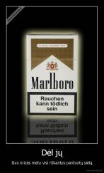 Dėl jų - šiuo krizės metu visi rūkantys parduotų sielą