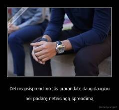 Dėl neapsisprendimo jūs prarandate daug daugiau - nei padarę neteisingą sprendimą