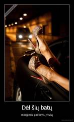 Dėl šių batų - merginos padarytų viską