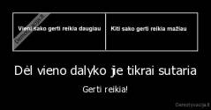 Dėl vieno dalyko jie tikrai sutaria - Gerti reikia!