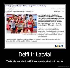 Delfi ir Latviai - Tikriausiai nei vieni nei kiti nesuprastų straipsnio esmės