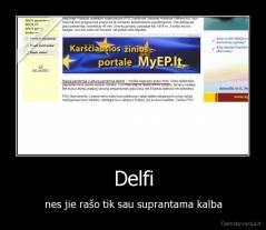 Delfi - nes jie rašo tik sau suprantama kalba