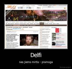 Delfi - nes jiems mirtis - pramoga