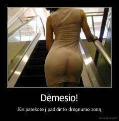 Dėmesio! - Jūs patekote į padidinto drėgnumo zoną