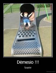 Dėmesio !!! - Spąstai