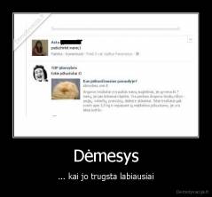 Dėmesys - ... kai jo trugsta labiausiai