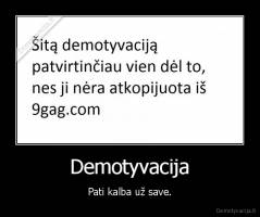 Demotyvacija - Pati kalba už save.